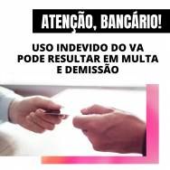 Atenção, bancário! Uso indevido do vale-alimentação pode resultar em demissão