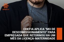 Chefia aplica “MO de descomissionamento” para empregada da Caixa que retornou há um mês de licença-maternidade. Entidades sindicais intervém