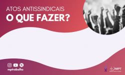 MPT lança cartilha sobre atos antissindicais