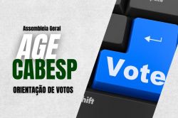 Entidades orientam votos para AGE da Cabesp; VOTE AINDA HOJE!