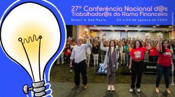 Faltam 8 dias para o início da 27ª Conferência Nacional dos Bancários