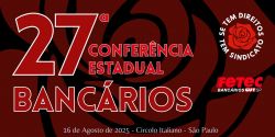 Impactos da IA e Soberania são temas da 27ª Conferência Estadual da FETEC-CUT/SP