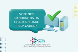 Eleições Cabesp: Escolher candidatos apoiados pelas associações e sindicatos é defender o Estatuto e seus direitos