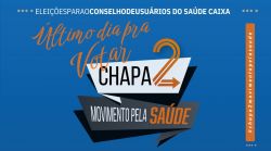 Saúde Caixa: Hoje é o último dia da eleição do Conselho de Usuários