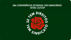 28ª Conferência Estadual da FETEC-CUT/SP dá largada à mobilização dos bancários paulistas para Campanha Nacional 2026 28ª Conferência Estadual da FETEC-CUT/SP dá largada à mobilização dos bancários paulistas para Campanha Nacional 2026